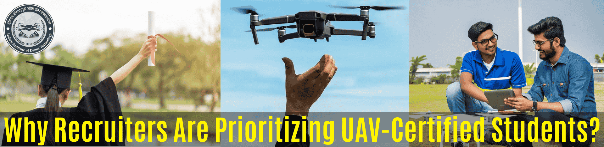 1459831638_Why Recruiters Prefer UAV-Certified Students in 2025.png